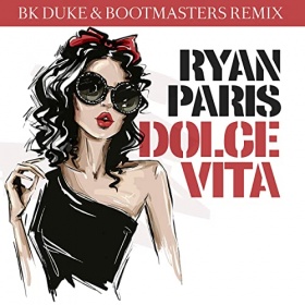 RYAN PARIS - DOLCE VITA (BK DUKE & BOOTMASTERS REMIX)